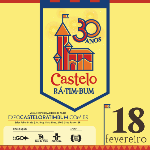 EXPOSIÇÃO CASTELO RÁ-TIM-BUM-30 ANOS