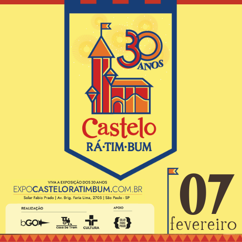 EXPOSIÇÃO CASTELO RÁ-TIM-BUM - 30 ANOS